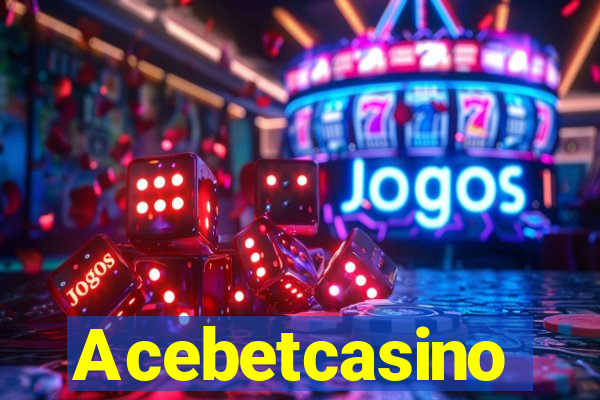 Acebetcasino