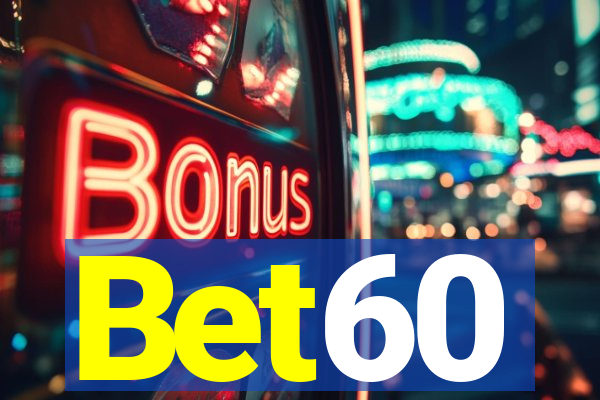 Bet60