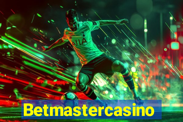 Betmastercasino