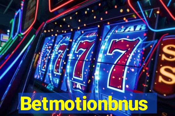 Betmotionbnus