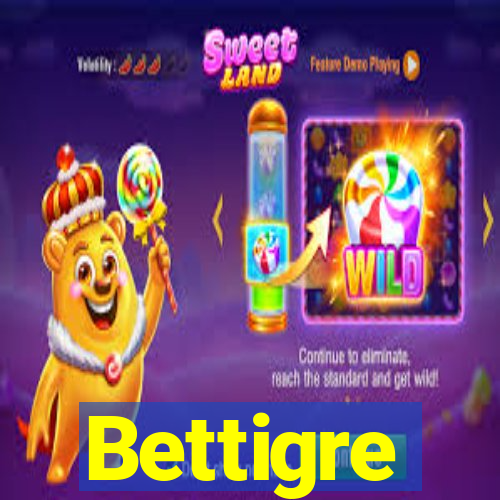 Bettigre