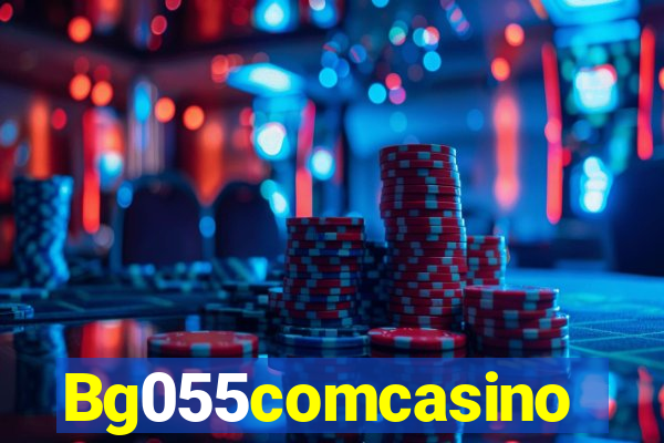 Bg055comcasino