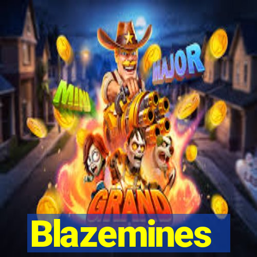 Blazemines