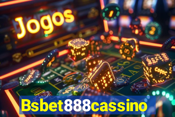 Bsbet888cassino