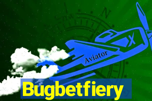 Bugbetfiery