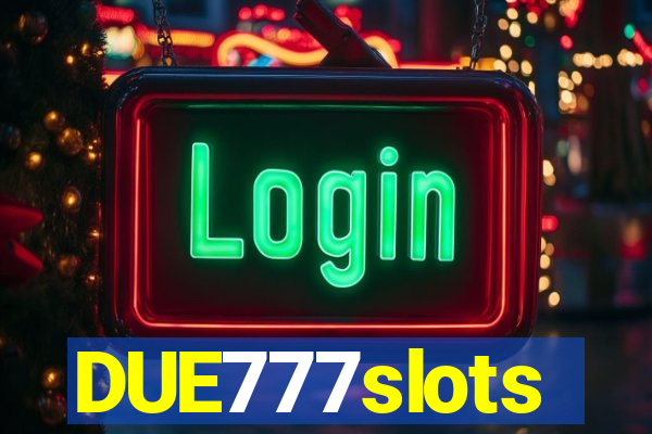 DUE777slots