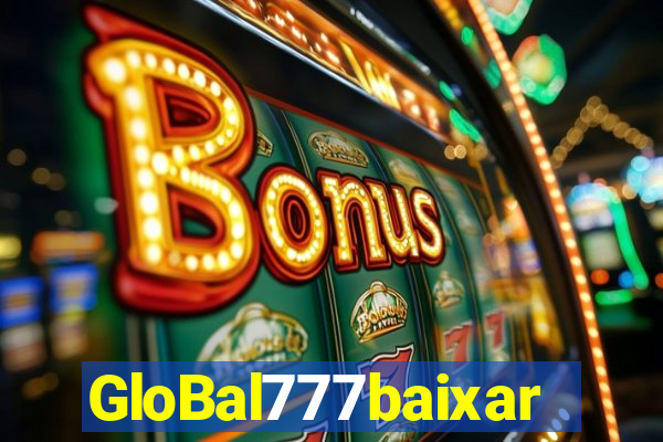 GloBal777baixar