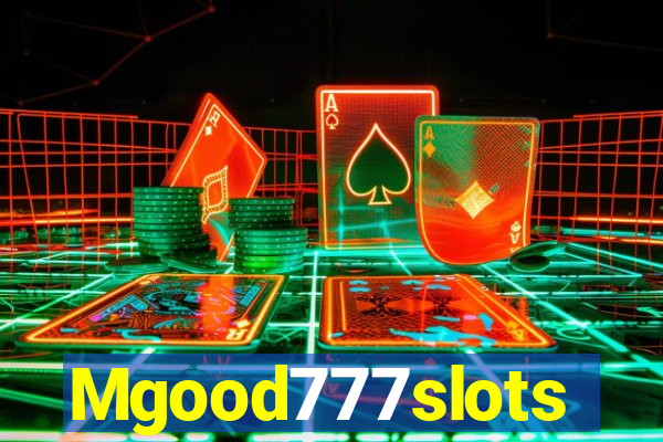 Mgood777slots