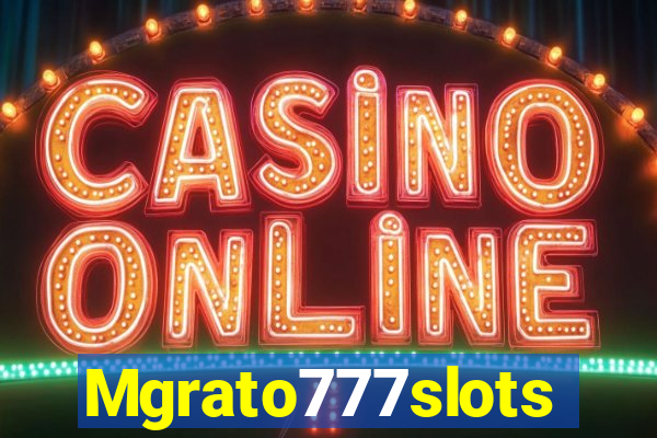 Mgrato777slots