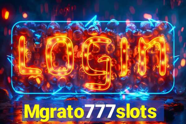 Mgrato777slots