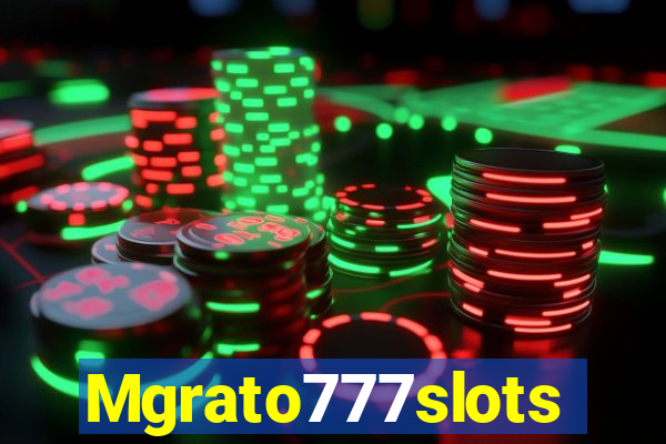 Mgrato777slots