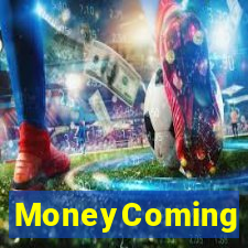 MoneyComing