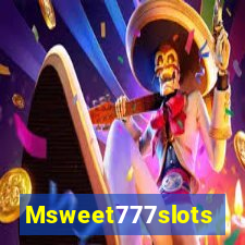 Msweet777slots