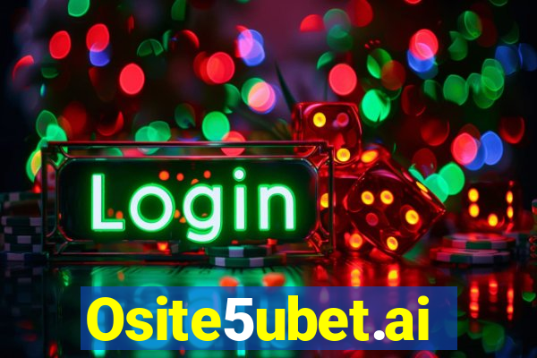 Osite5ubet.ai