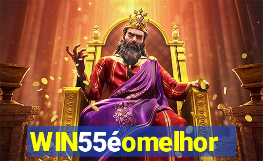 WIN55éomelhor