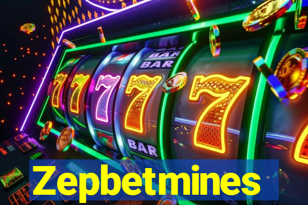 Zepbetmines