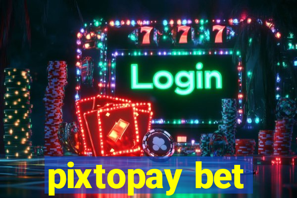 pixtopay bet