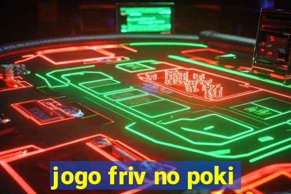 jogo friv no poki