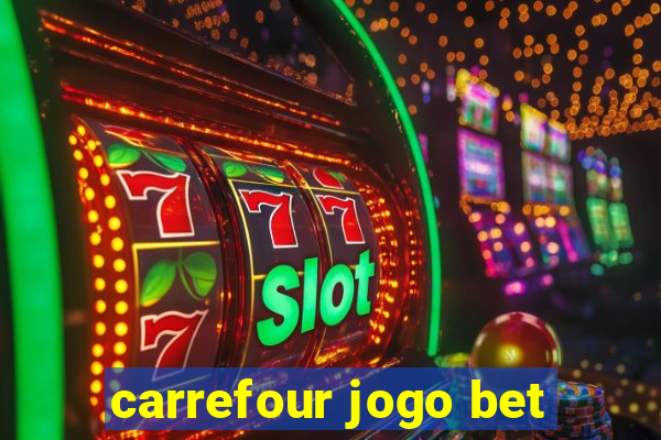 carrefour jogo bet