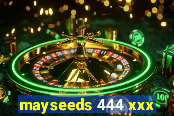 mayseeds 444 xxx