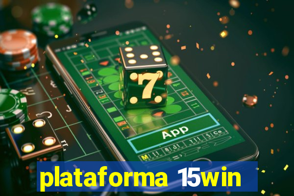 plataforma 15win