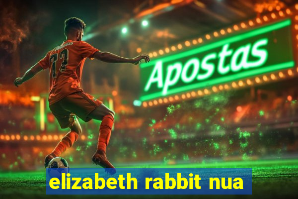 elizabeth rabbit nua