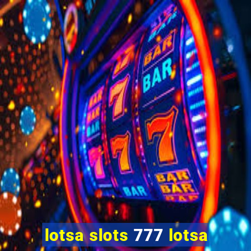 lotsa slots 777 lotsa