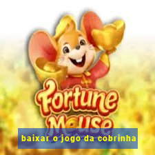 baixar o jogo da cobrinha