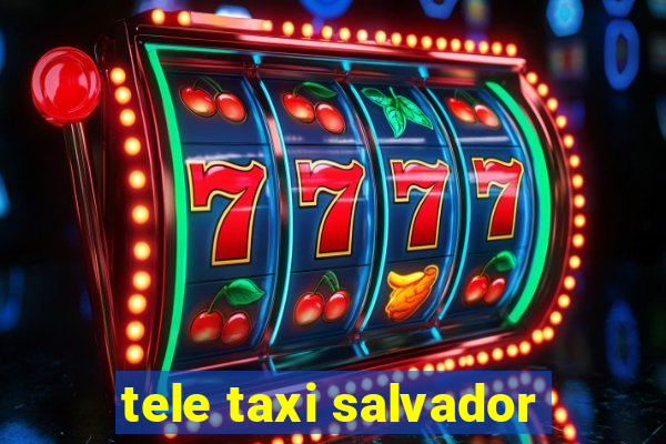 tele taxi salvador