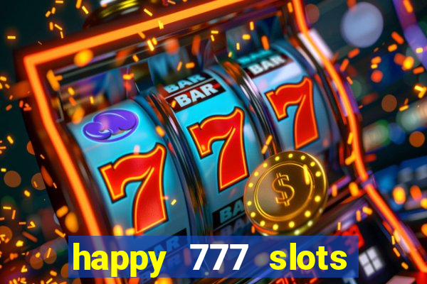 happy 777 slots paga mesmo