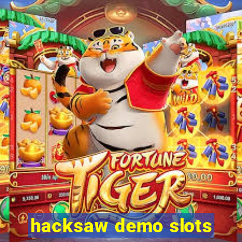 hacksaw demo slots