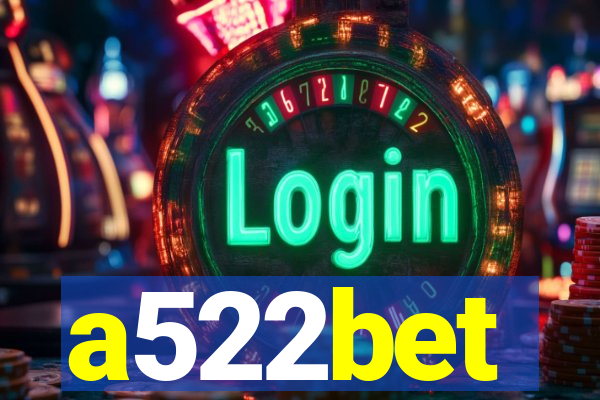 a522bet