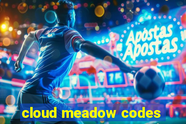 cloud meadow codes