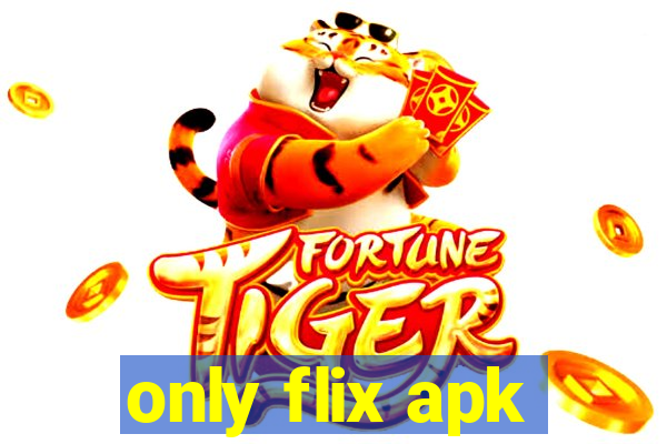 only flix apk