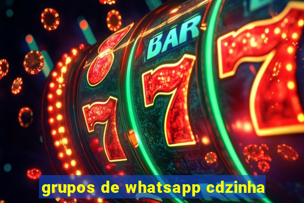 grupos de whatsapp cdzinha