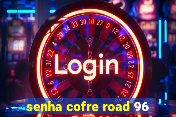 senha cofre road 96