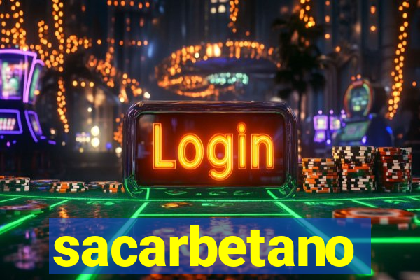 sacarbetano