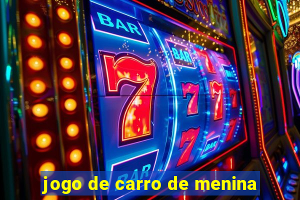 jogo de carro de menina