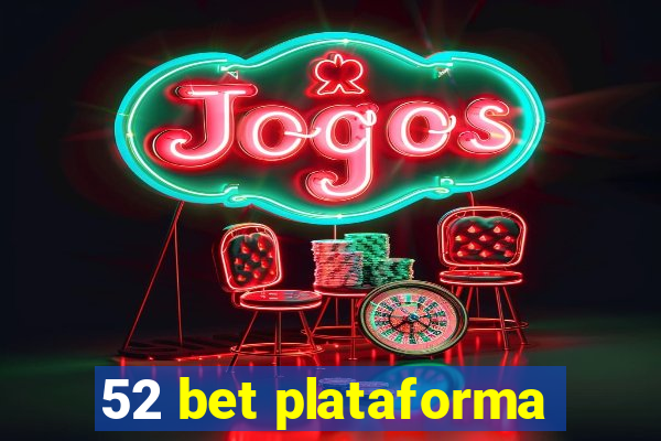 52 bet plataforma