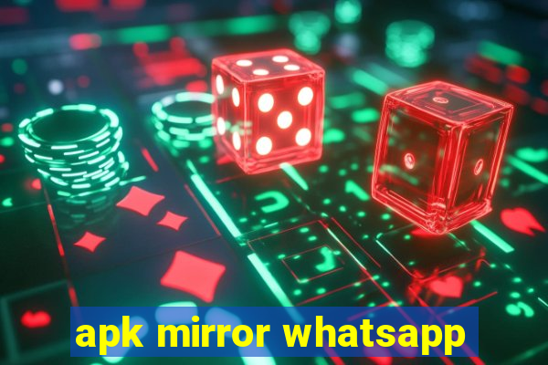 apk mirror whatsapp