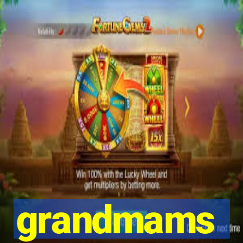 grandmams