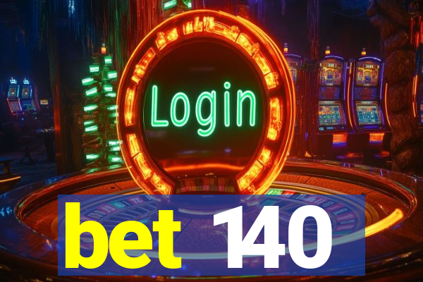 bet 140