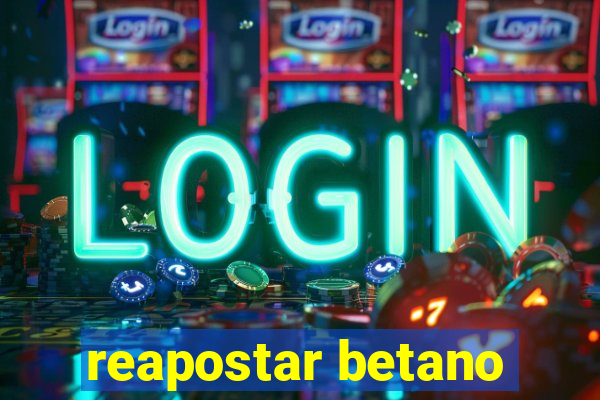 reapostar betano