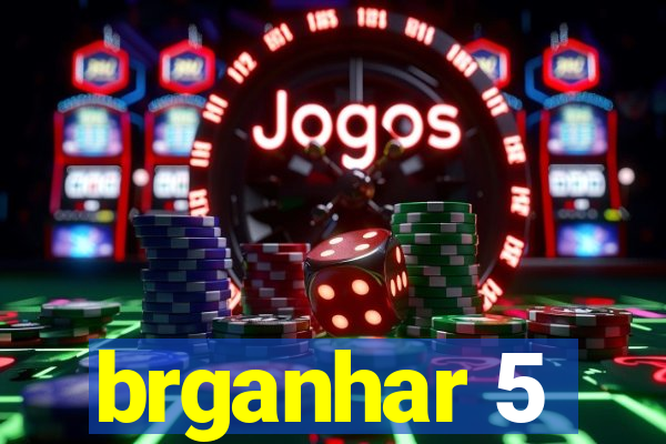 brganhar 5