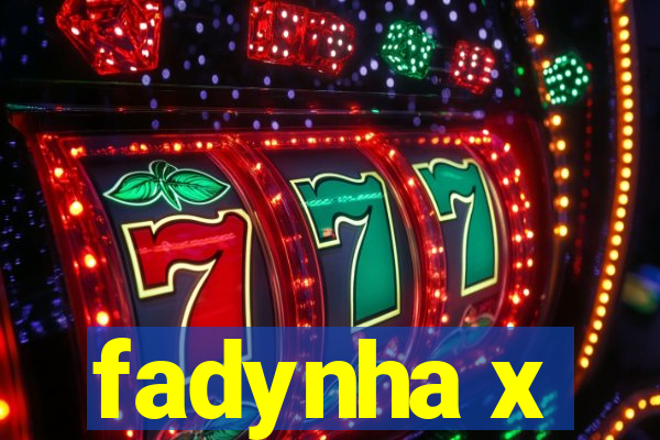 fadynha x