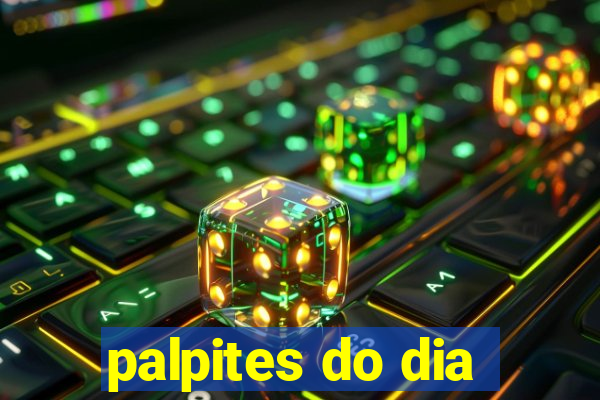 palpites do dia