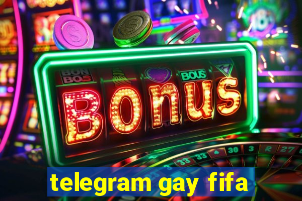 telegram gay fifa