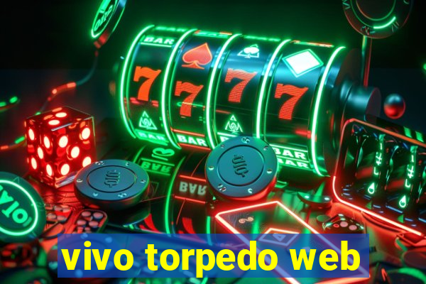 vivo torpedo web