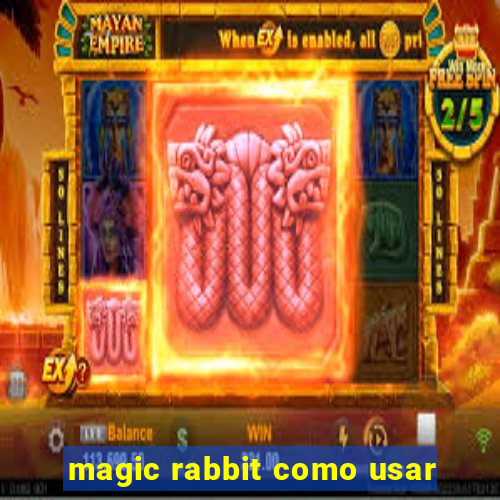 magic rabbit como usar