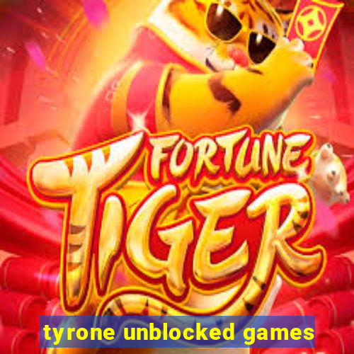 tyrone unblocked games